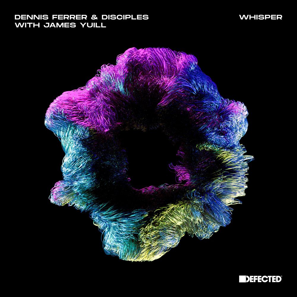 Dennis Ferrer & Disciples & James Yuill - Whisper [DFTD617D2]